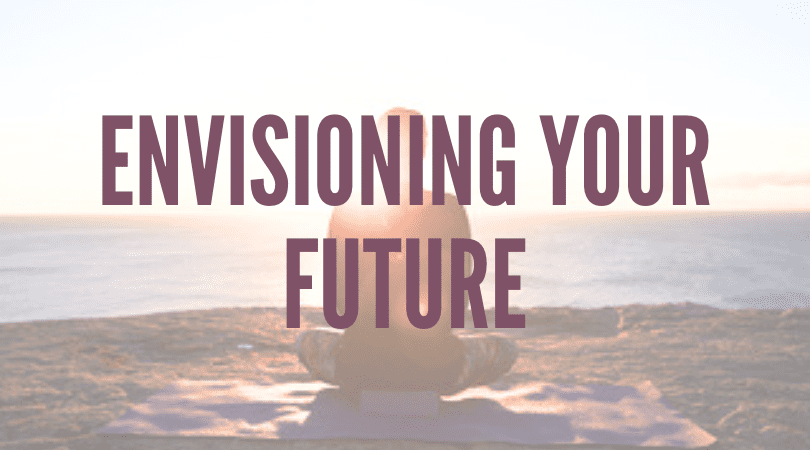 Envisioning Your Future